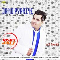 Jano Pyariye Ranjit Rana mp3 song ringtone, Jano Pyariye Ranjit Rana Ringtone Download - DjPunjab.Com.Mx
