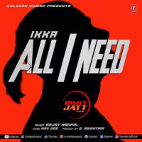 All I Need Ikka mp3 song ringtone, All I Needs Ikka Ringtone Download - DjPunjab.Com.Mx