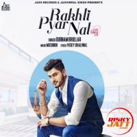 Rakhli Pyar Nal Gurnam Bhullar mp3 song ringtone, Rakhli Pyar Nal Gurnam Bhullar Ringtone Download - DjPunjab.Com.Mx