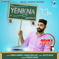 Yenkna Sanam Bhullar mp3 song ringtone, Yenkna Sanam Bhullar Ringtone Download - DjPunjab.Com.Mx