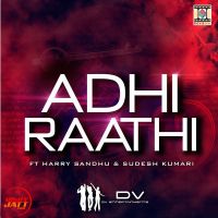 Adhi Raathi Harry Sandhu, Sudesh Kumari mp3 song ringtone, Adhi Raathi Harry Sandhu, Sudesh Kumari Ringtone Download - DjPunjab.Com.Mx