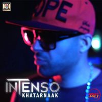 Khatarnaak Intenso, Vee mp3 song ringtone, Intenso Intenso, Vee Ringtone Download - DjPunjab.Com.Mx