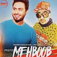 Mere Mehboob Nishawn Bhullar, J Star mp3 song ringtone, Mere Mehboob Nishawn Bhullar, J Star Ringtone Download - DjPunjab.Com.Mx