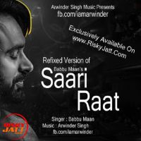 Saari Raat Ft. Babbu Maan Babbu Maan,  Arwinder Singh mp3 song ringtone, Saari Raat Ft. Babbu Maan Babbu Maan,  Arwinder Singh Ringtone Download - DjPunjab.Com.Mx