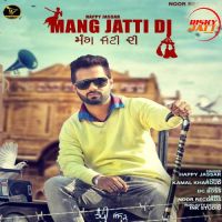 Mang Jatti Di Happy Jassar mp3 song ringtone, Mang Jatti Di Happy Jassar Ringtone Download - DjPunjab.Com.Mx