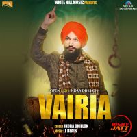 Vairia Indra Dhillon mp3 song ringtone, Vairia Indra Dhillon Ringtone Download - DjPunjab.Com.Mx