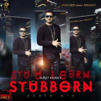Stubborn Surjit Khan, Shar S mp3 song ringtone, Stubborn Surjit Khan, Shar S Ringtone Download - DjPunjab.Com.Mx