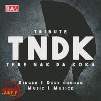 Tere Nak Da Koka (Tribute To Kuldeep Manak) Deep Chohan mp3 song ringtone, Tere Nak Da Koka (Tribute To Kuldeep Manak) Deep Chohan Ringtone Download - DjPunjab.Com.Mx