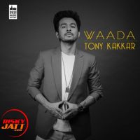 Waada Tony Kakkar mp3 song ringtone, Waada Tony Kakkar Ringtone Download - DjPunjab.Com.Mx