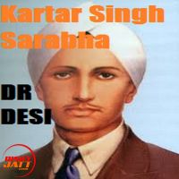 Kartar Singh Sarabha Dr Desi mp3 song ringtone, Kartar Singh Sarabha Dr Desi Ringtone Download - DjPunjab.Com.Mx