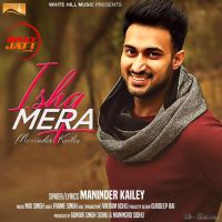Ishq Mera Maninder Kailey mp3 song ringtone, Ishq Mera Maninder Kailey Ringtone Download - DjPunjab.Com.Mx