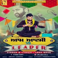 Aam Aadmi Vs Leader Love Brar mp3 song ringtone, Aam Aadmi Vs Leader Love Brar Ringtone Download - DjPunjab.Com.Mx