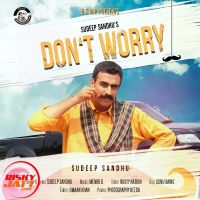 Dont Worry Sudeep Sandhu mp3 song ringtone, Dont Worry Sudeep Sandhu Ringtone Download - DjPunjab.Com.Mx