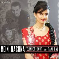 Mein Nachna Tejinder Kaur, Ravi Bal mp3 song ringtone, Mein Nachna Tejinder Kaur, Ravi Bal Ringtone Download - DjPunjab.Com.Mx