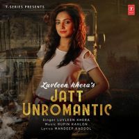 Jatt Unromantic Luvleen Khera mp3 song ringtone, Jatt Unromantic Luvleen Khera Ringtone Download - DjPunjab.Com.Mx