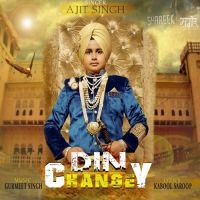 Din Changey Ajit Singh mp3 song ringtone, Din Changey Ajit Singh Ringtone Download - DjPunjab.Com.Mx
