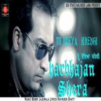 Tu Roeya Krengi Harbhajan Shera mp3 song ringtone, Tu Roeya Krengi Harbhajan Shera Ringtone Download - DjPunjab.Com.Mx