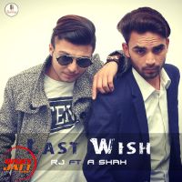 Last Wish RJ Ft. A Shah mp3 song ringtone, Last Wish RJ Ft. A Shah Ringtone Download - DjPunjab.Com.Mx