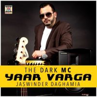 Yaar Varga Jaswinder Daghamia, The Dark MC mp3 song ringtone, Yaar Varga Jaswinder Daghamia, The Dark MC Ringtone Download - DjPunjab.Com.Mx
