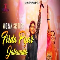 Firda Pyar Jataunda Nooran Sisters mp3 song ringtone, Firda Pyar Jataunda Nooran Sisters Ringtone Download - DjPunjab.Com.Mx