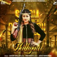 Hathyaar Sanam Dhillon mp3 song ringtone, Hathyaar Sanam Dhillon Ringtone Download - DjPunjab.Com.Mx