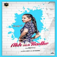 Akh Vich Radke Pretty V mp3 song ringtone, Akh Vich Radke Pretty V Ringtone Download - DjPunjab.Com.Mx