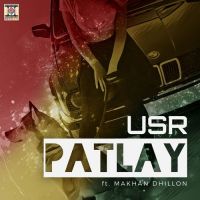 Patlay USR, Makhan Dhillon mp3 song ringtone, Patlay USR, Makhan Dhillon Ringtone Download - DjPunjab.Com.Mx