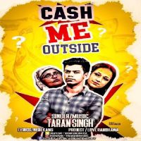 Cash Me Outside Taran Singh mp3 song ringtone, Cash Me Outside Taran Singh Ringtone Download - DjPunjab.Com.Mx