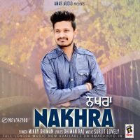 Nakhra Mikky Dhiman mp3 song ringtone, Nakhra Mikky Dhiman Ringtone Download - DjPunjab.Com.Mx