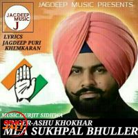 Mla Sukhpal Bhuller Ashu Khokhar Jagdeep Puri mp3 song ringtone, Mla Sukhpal Bhuller Ashu Khokhar Jagdeep Puri Ringtone Download - DjPunjab.Com.Mx