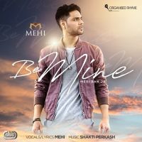 Be Mine (Meri Ban Ja) Mehi, Shakti Perkash mp3 song ringtone, Be Mine (Meri Ban Ja) Mehi, Shakti Perkash Ringtone Download - DjPunjab.Com.Mx