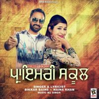Primary School Bikkar Bains, Naina Khan mp3 song ringtone, Primary School Bikkar Bains, Naina Khan Ringtone Download - DjPunjab.Com.Mx