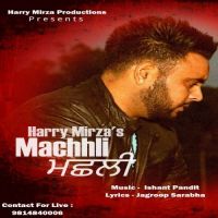 Machhli Harry Mirza mp3 song ringtone, Machhli Harry Mirza Ringtone Download - DjPunjab.Com.Mx