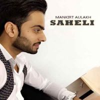 Saheli Mankirt Aulakh mp3 song ringtone, Saheli Mankirt Aulakh Ringtone Download - DjPunjab.Com.Mx