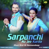 Sarpanchi Nu Jee Karda Meet Brar, Harmandeep mp3 song ringtone, Sarpanchi Nu Jee Karda Meet Brar, Harmandeep Ringtone Download - DjPunjab.Com.Mx