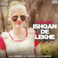 Ishqan De Lekhe (Cover Song) Jazzleen mp3 song ringtone, Ishqan De Lekhe (Cover Song) Jazzleen Ringtone Download - DjPunjab.Com.Mx