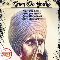 Kaum De Yodhe Rishi Dhillon mp3 song ringtone, Kaum De Yodhe Rishi Dhillon Ringtone Download - DjPunjab.Com.Mx