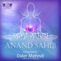 Anand Sahib Daler Mehndi mp3 song ringtone, Anand Sahib Daler Mehndi Ringtone Download - DjPunjab.Com.Mx