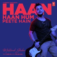 Haan Haan Hum Peete Hain Milind Gaba mp3 song ringtone, Haan Haan Hum Peete Hain Milind Gaba Ringtone Download - DjPunjab.Com.Mx