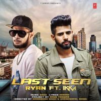 Last Seen Ryan, Ikka mp3 song ringtone, Last Seen Ryan, Ikka Ringtone Download - DjPunjab.Com.Mx