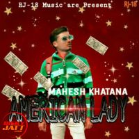 American Lady Mahesh Khatana Mk mp3 song ringtone, American Lady Mahesh Khatana Mk Ringtone Download - DjPunjab.Com.Mx