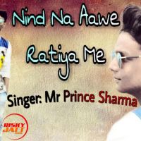 Nind Na Aawe Ratiya Me Mr Prince Sharma mp3 song ringtone, Nind Na Aawe Ratiya Me Mr Prince Sharma Ringtone Download - DjPunjab.Com.Mx