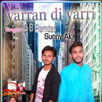 Yaaran di yaari Sb Ramdas Wala Ft Sunny Ak mp3 song ringtone, Yaaran di yaari Sb Ramdas Wala Ft Sunny Ak Ringtone Download - DjPunjab.Com.Mx
