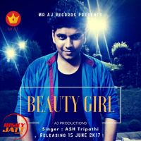 Beauty Girl Ft. Mr Aj ASH Tripathi mp3 song ringtone, Beauty Girl Ft. Mr Aj ASH Tripathi Ringtone Download - DjPunjab.Com.Mx