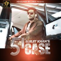 51 Case Surjit Khan mp3 song ringtone, 51 Case Surjit Khan Ringtone Download - DjPunjab.Com.Mx