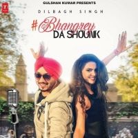 Bhangrey Da Shounk Dilbagh Singh mp3 song ringtone, Bhangrey Da Shounk Dilbagh Singh Ringtone Download - DjPunjab.Com.Mx