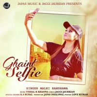 Ghaint Selfie Malki Randhawa mp3 song ringtone, Ghaint Selfie Malki Randhawa Ringtone Download - DjPunjab.Com.Mx