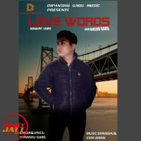 Love Words Dipanshu Garg mp3 song ringtone, Love Words Dipanshu Garg Ringtone Download - DjPunjab.Com.Mx