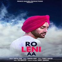 Ro Leni Aa Sartaj Virk, Parmish Verma mp3 song ringtone, Ro Leni Aa Sartaj Virk, Parmish Verma Ringtone Download - DjPunjab.Com.Mx