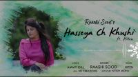 Hasseya Ch Khushi Raashi Sood mp3 song ringtone, Hasseya Ch Khushi Raashi Sood Ringtone Download - DjPunjab.Com.Mx
